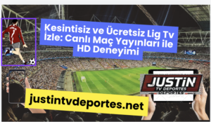 Justin Maç İzle